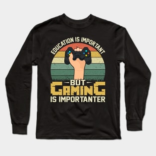 Education is important but gaming is importanter funny gaming quote video game controller design gamer gift Long Sleeve T-Shirt